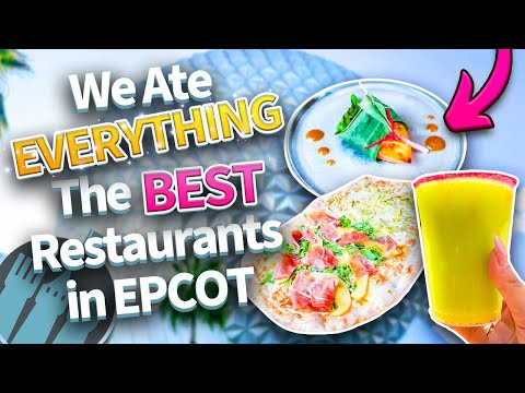 We’ve Eaten at EVERY EPCOT Restaurant and These Are the BEST