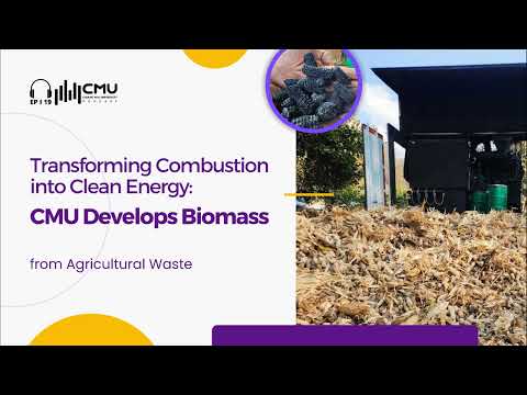 Transforming Combustion into Clean Energy: CMU Develops Biomass from Agricultural Waste