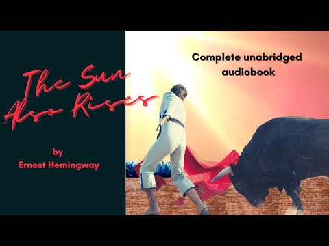 The Sun Also Rises, by Ernest Hemingway: Complete unabridged, audiobook