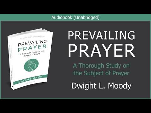 Prevailing Prayer | Dwight L Moody | Christian Audiobook Video